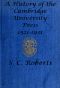 [Gutenberg 46249] • A History of the Cambridge University Press, 1521-1921